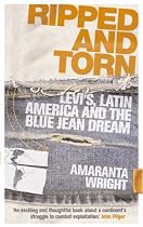 Ripped and Torn: Levi's, Latin America and the Blue Jean Dream