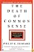 The Death of Common Sense: How Law is Suffocating America