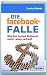 Die facebook-Falle: Wie das soziale Netzwerk unser Leben verkauft