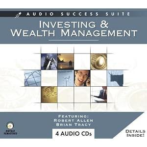 Investing & Wealth Management (Audio Success Suite) by Robert Allen; Brian Tracy; Chris Widener; Toni Turner