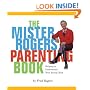 Mister Rogers' Parenting Book: Helping To Understand Your Young Child