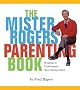 Mister Rogers' Parenting Book: Helping To Understand Your Young Child