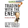 Trading with the Enemy: Seduction and Betrayal on Jim Cramer's Wall Street