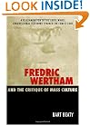 Fredric Wertham and the Critique of Mass Culture