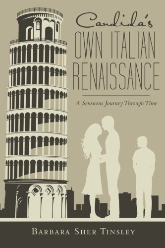 Candida's Own Italian Renaissance: A Sensuous Journey Through Time, by Barbara Sher Tinsley