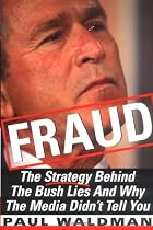 Fraud: The Strategy Behind the Bush Lies and Why the Media Didn't Tell You