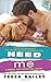 Need Me: A Broke and Beautiful Novel