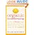 Organic Housekeeping: In Which the Non-Toxic Avenger Shows You How to Improve Your Health and That of Your Family, While You Save Time, Money, and, Perhaps, Your Sanity