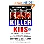 Killer Kids: Shocking True Stories Of Children Who Murdered Their Parents (True Crime (St. Martin's Paperbacks))