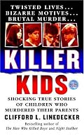 Killer Kids: Shocking True Stories Of Children Who Murdered Their Parents (True Crime (St. Martin's Paperbacks))
