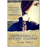 Confessions of a Prayer Slacker (Second Edition) ~ Diane Moody