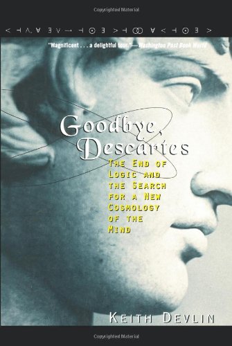 goodbye descartes the end of logic and the search for a new cosmology of the mind