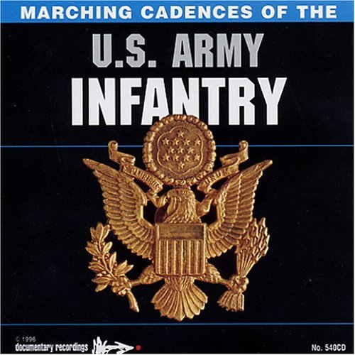 Marching Cadences of the U.S. Army Infantry