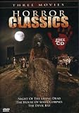 Horror Classics: Night of Living Dead/The House of Seven Corpses/The Devil Bat