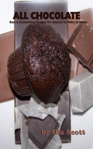 Free Kindle Book : All Chocolate! Easy & Economical Recipes Anyone Can Make at Home