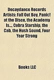 Decaydance Records Artists: Fall Out Boy, Panic! at the Disco, the Academy Is..., Cobra Starship, the Cab, the Hush Sound, Four Year Strong-