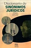 Diccionario De Sinonimos Juridicos Bilingue/ Law Synonymous Bilingual Dictionary: Espanol - Ingles / English -spanish (Diccionarios Tematicos) (Spanish Edition)