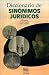 Diccionario De Sinonimos Juridicos Bilingue/ Law Synonymous Bilingual Dictionary: Espanol - Ingles / English -spanish (Diccionarios Tematicos)