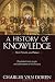 A History of Knowledge: Past, Present, and Future A History of Knowledge: Past, Present, and Future