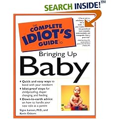 The Complete Idiot's Guide to Bringing Up Baby (The Complete Idiot's Guide)