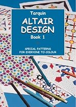 Altair Design: Bk. 1: Special Patterns for Everyone to Colour