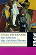 Der Mensch, das riskierte Wesen. Zur Naturgeschichte menschlicher Unvernunft.