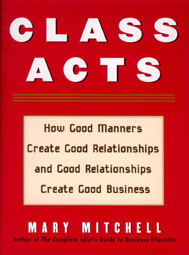 class acts how good manners create good relationships and good relationships create good business