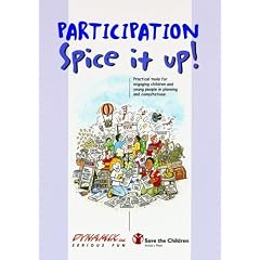 Participation Spice it Up!: Practical Tools for Engaging Children and Young People in Planning and Consultations