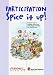 Participation Spice it Up!: Practical Tools for Engaging Children and Young People in Planning and Consultations