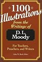 1100 Illustrations from the Writings of D. L. Moody: For Teachers, Preachers, and Writers
