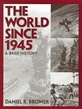 World Since 1945, The: A Brief History