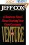 The Venture: A Business Novel about Starting Your Own Company