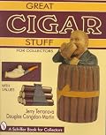 Great Cigar Stuff for Collectors (Schiffer Book for Collectors)