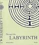 Through the Labyrinth: Designs and Meanings Over 5,000 Years (Art & Design)