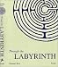Through the Labyrinth: Designs and Meanings over 5,000 Years (Art & Design)