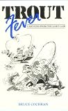 Trout Fever: Cartoons from the Liar's Lair