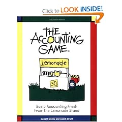 The Accounting Game : Basic Accounting Fresh from the Lemonade Stand