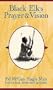 Black Elk's Prayer and Vision