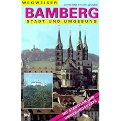 Bamberg. Wegweiser durch Stadt und Umgebung. Mit Stadtplan und Umgebungskarte