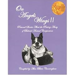 On Angels' Wings II: Personal Stories About the Passing Away of Beloved Animal Companions