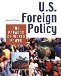 U.S. Foreign Policy: The Paradox Of World Power