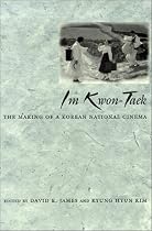 Im Kwon-Taek: The Making of a Korean National Cinema (Contemporary Film and Television)