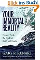 Your Immortal Reality: How to Break the Cycle of Birth and Death