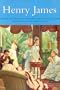 Henry James: Daisy Miller *  Washington Square * Portrait of a Lady * The Bostonians * The Aspern Papers