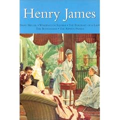Henry James: Daisy Miller * Washington Square * Portrait of a Lady * the Bostonians * the Aspern Papers