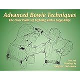 advanced bowie techniques the finer points of fighting with a large knife