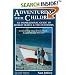 Adventuring With Children: An Inspirational Guide to World Travel and the Outdoors (Avalon House Travel Series)