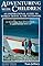 Adventuring With Children: An Inspirational Guide to World Travel and the Outdoors (Avalon House Travel Series)