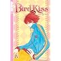 Bird Kiss: Volume 4 (Bird Kiss)