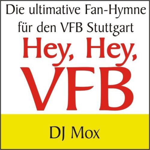 Hey, Hey, VFB (Die VFB Stuttgart Fan Hymne)